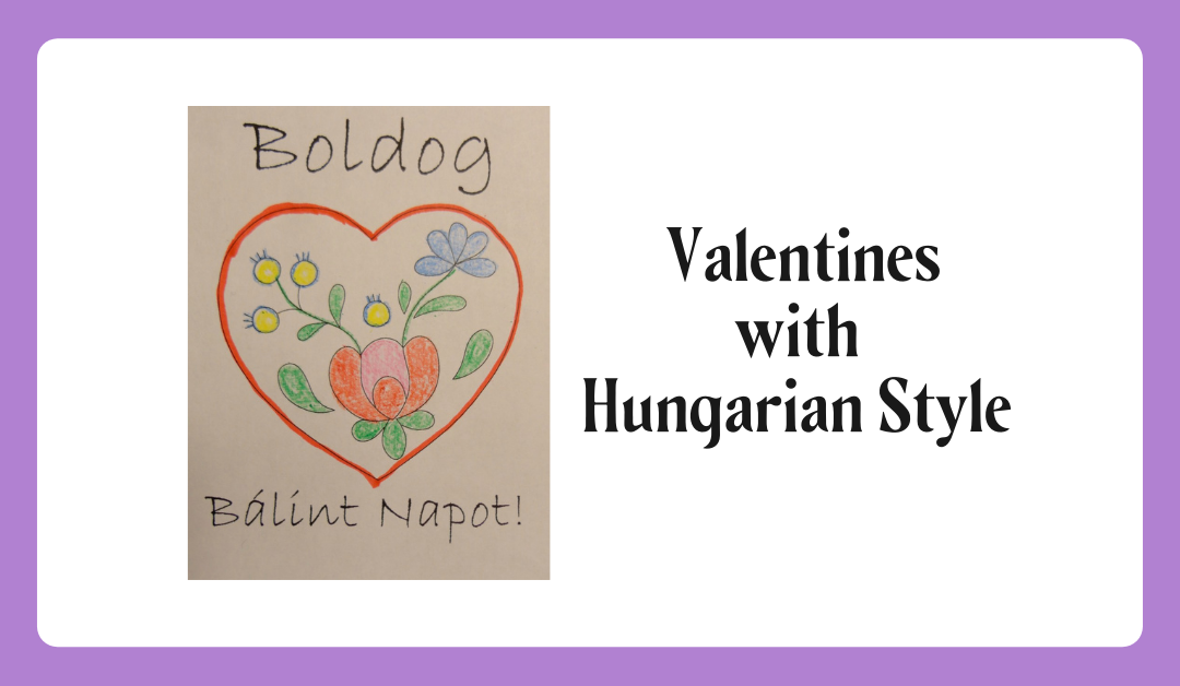 Hungarian Themed Valentine Printouts