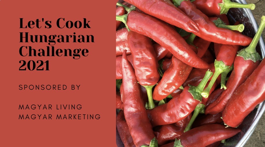 2021 Let’s Cook Hungarian Challenge